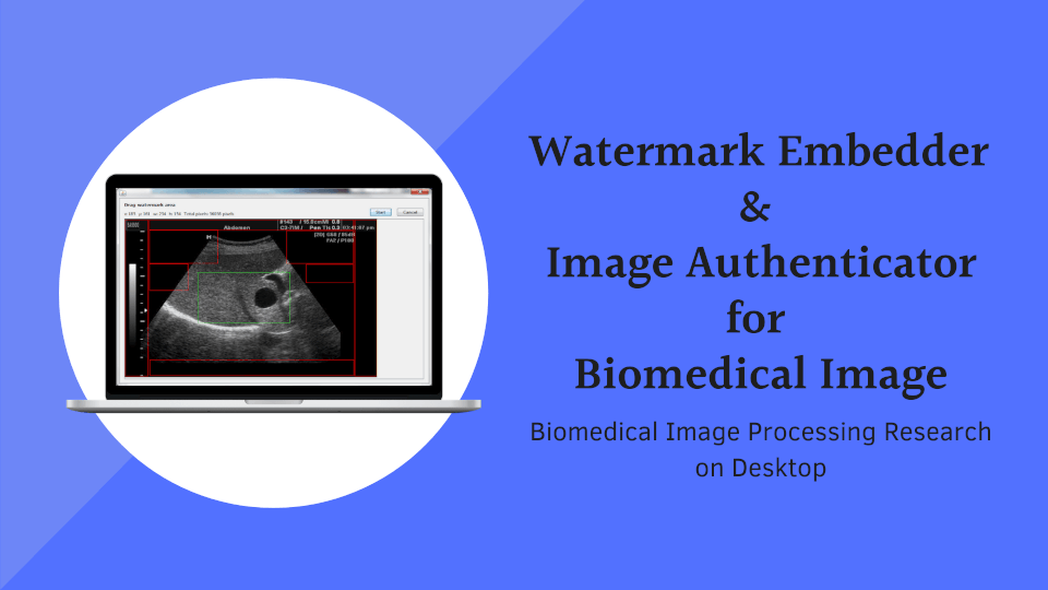 Watermark Embedder &
    Image Authenticator for Biomedical Image